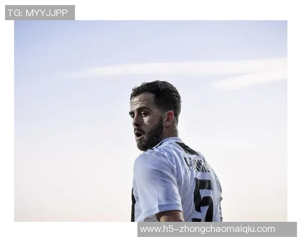 皮亚尼奇重返尤文训练基地寻求复出机会展现职业生涯新篇章